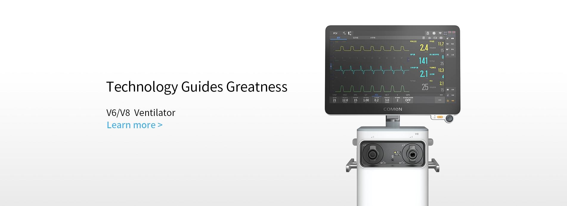 Technology Guides Greatness V6/V8 Ventilator